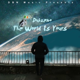 The World Is Yours Dubzeno