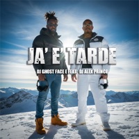 Ja' e' Tarde - Single - dj ghost face & dj Alex Prince