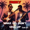 Wake Up, Don't Give Up (Radio Edit) - Single