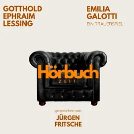 Emilia Galotti. Ein bürgerliches Trauerspiel.: Hörbuchzeit - Klassiker der Weltliteratur