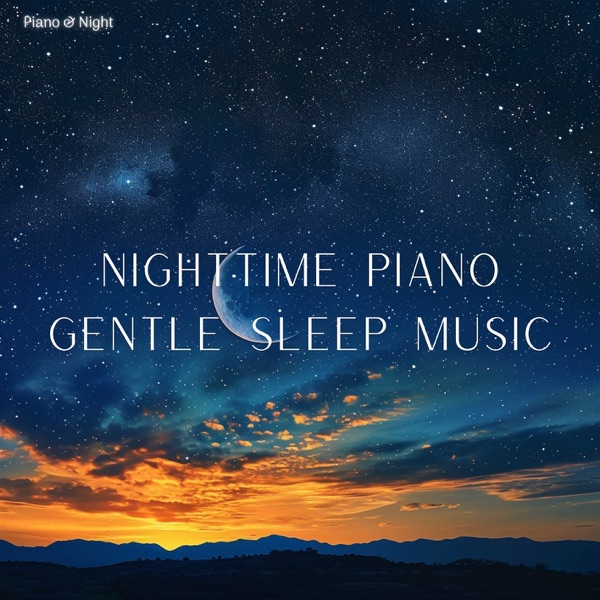 Nighttime Piano: Gentle Sleep Music