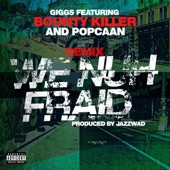 We Nuh Fraid (Remix) [feat. Bounty Killer and Popcaan] artwork