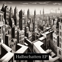 Halbschatten EP - Joeseph Hill