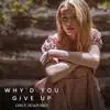 Why'd You Give Up
