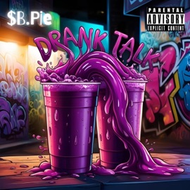 Drank Talk $b Pie
