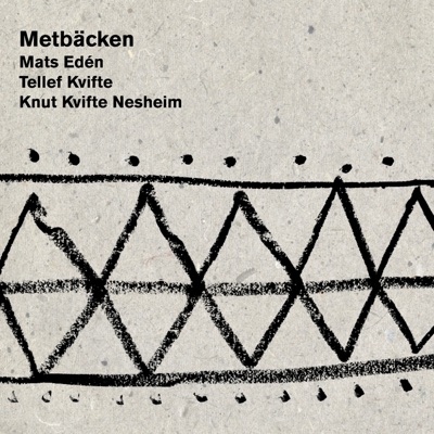 Metbäcken (feat. Knut Kvifte Nesheim, Mats Edén & Tellef Kvifte) - Single
