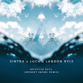 Brighter Days (Monkey Safari Remix) Sintra, Luch & Landon Ryle