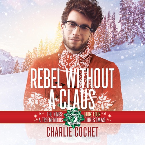 Rebel Without a Claus: The Kings: A Treemendous Christmas, Book 4 (Unabridged) cover