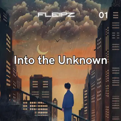 Listen to Into the Unknown by Fleipz