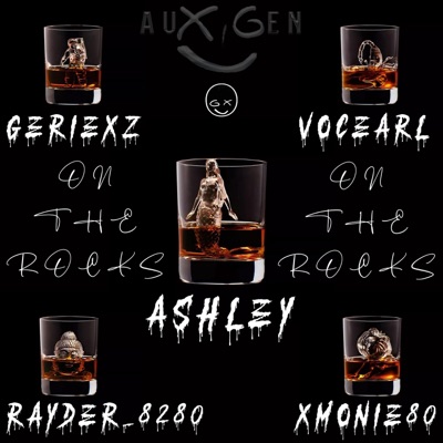 On The Rocks (feat. Rayder_8280, VocEarl, Ashley & XMonie80) - Single