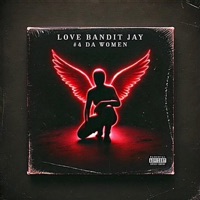 4 Da Women - Love Bandit Jay