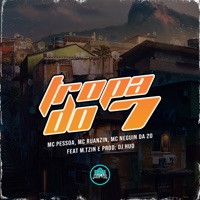 Tropa Do 7 (feat. M.tzin) - Single - MC Ruanzin, MC Pessoa & MC Neguin da 20