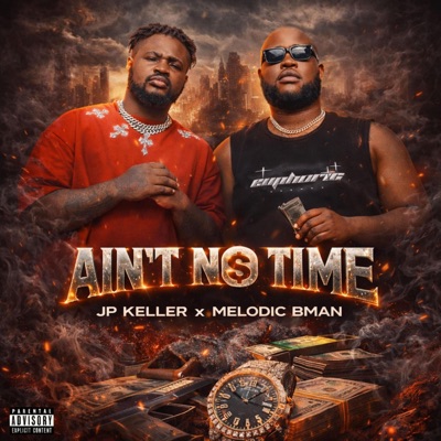 Ain't No Time (feat. Melodic Bman) - Single