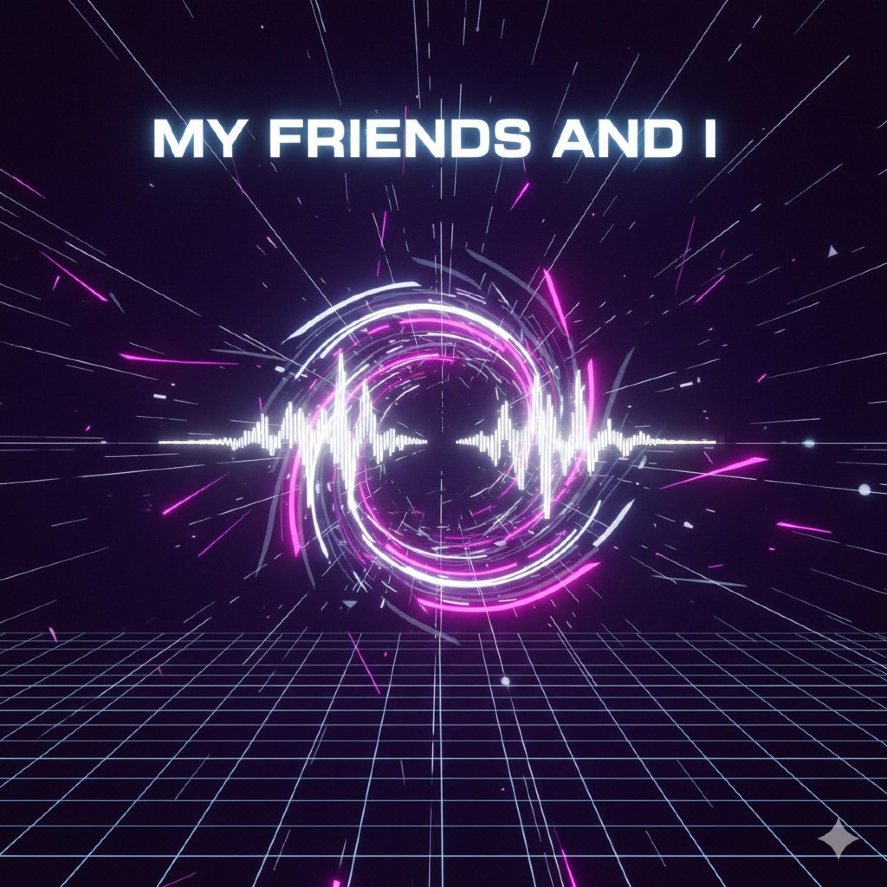 my friends and i - Single