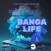 Banga Life - Single - Don Scrue, Fada Shaqdem & 1chop