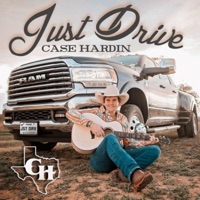 Case Hardin - Just Drive