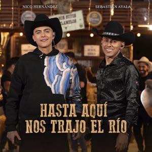Hasta Aquí Nos Trajo El Río