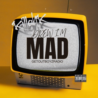 Drew I'm Mad