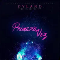 Primera Vez — Dyland