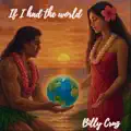 If I Had The World