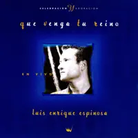 Tú Nos Llevas De Gloria En Gloria — Luis Enrique Espinosa