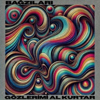 Gözlerimi Al Kurtar - Single - Bağzıları