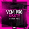 Vem pro Abate (feat. MC AK BTREZE & Mc Magrão) - Single