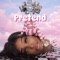 Pretend - iAMphyr lyrics