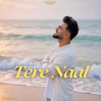 Tere Naal - Single - Akhil