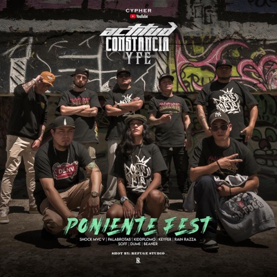 Poniente Fest (Actitud, constancia y fé) (feat. Shock MVC V, KiddPlomo, Keyfer, Rain Razza, SOFF, Dume & BeanerZE) - Single