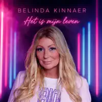 HET IS MIJN LEVEN — BELINDA KINNAER