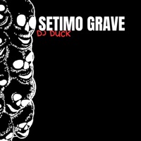 SETIMO GRAVE - DJ DUCK