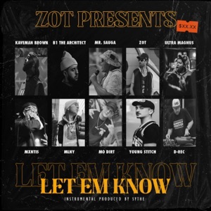 Let Em Know (Cypher) (feat. Kaveman Brown, B1 The Architect, MR. SAUGA, Ultra Magnus, Mxntis, MLNY, Mo'Dirt, Young Stitch, D-Rec & Sythe)