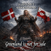 Greenland is not for sale - Tomsen.dk new Single