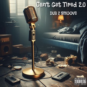 Can't Get Tired 2.0
