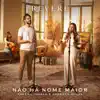 REVERE, Gabriel Guedes de Almeida & Gabriela Rocha - Não Há Nome Maior