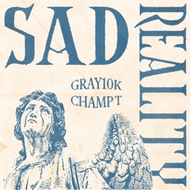 Sad Reality (feat. Champ T) Gray10k
