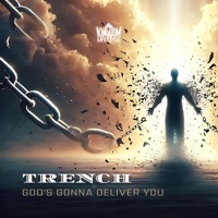 God's Gonna Deliver You (feat. Kajmir Kwest) - Single - TRENCH