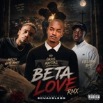 Beta Love (feat. gran matias, Ayuyu White money & Kelvinn boy) - Single