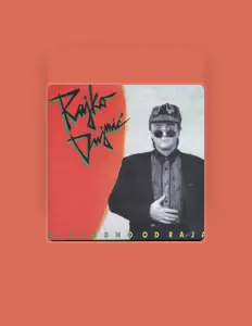 Escucha a RAJKO DUJMIĆ, mira videos musicales, lee su biografía, consulta las fechas de las gira y más.