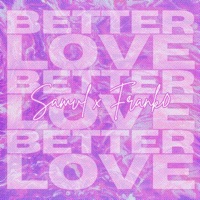 Better Love (feat. Franko) - Single - Samvl
