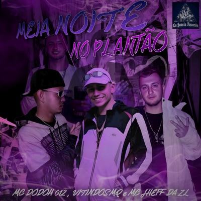Meia Noite no Plantão (feat. Mcdodoh012 & MC JHEFF DA ZL) - Single