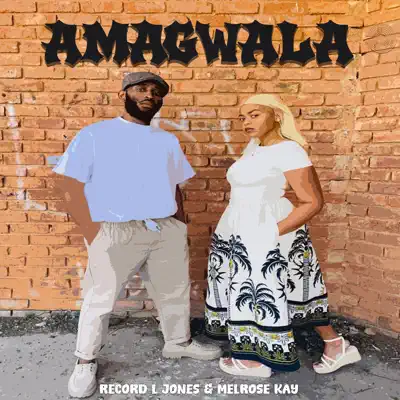 Listen to Amagwala - Single by Record L Jones & Melrose Kay