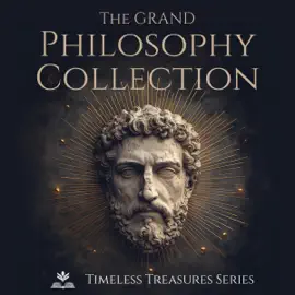 The Grand Philosophy Collection: Meditations by Marcus Aurelius, Letters from a Stoic by Seneca, The Enchiridion by Epictetus, The Analects by Confucius, The Art of War by Sun Tzu, Thus Spoke Zarathustra by Friedrich Nietzsche, Tao Te Ching, Bhagavad Gita