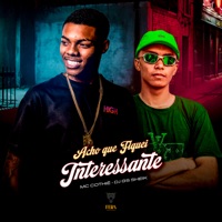 Acho Que Fiquei Interessante - Single - MC Cothiê & DJ GS SHEIK