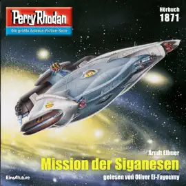 Mission der Siganesen - Perry Rhodan - Erstauflage 1871 (Ungekürzt)