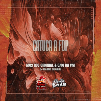 Catuca na Fdp (feat. EXPLANA BAILE) - Single