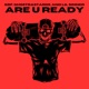 ARE U READY feat Lil Sinner Single