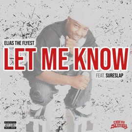 Let Me Know (feat. SureSlap) Eliastheflyest
