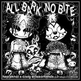 all bark no bite (feat. Craig Scissorhands) Heptaknot